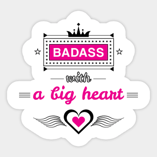 Badass With A Big Heart Sticker